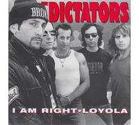 The Dictators - I Am Right / Loyola [VINYL]