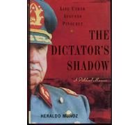 The Dictator's Shadow: Life Under Augusto Pinochet: 0