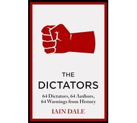 The Dictators: The acclaimed account of the world's worst dictators - a must-read for anyone interested in global history and politics