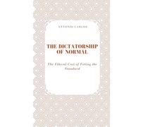The Dictatorship of Normal: The Ethical Cost of Fitting the Standard (The World as Market)