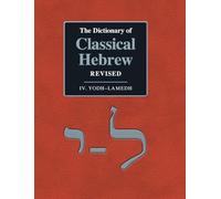 The Dictionary of Classical Hebrew Revised. IV. Yodh-Lamedh.: 4 (The Dictionary Classical Hebrew Revised)
