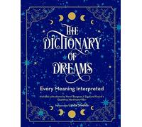 The Dictionary of Dreams: Every Meaning Interpreted (2) (Complete Illustrated Encyclopedia)
