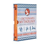 The Dictionary of Mythology: An A-Z of themes, legends and heroes