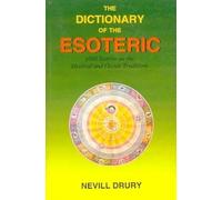 The Dictionary Of The Esoteric: 3000 Entries On The Mystical And Occult Tradition