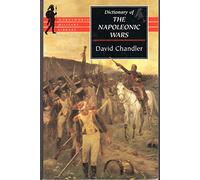 The Dictionary of the Napoleonic Wars (Wordsworth Military Library)