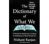 The Dictionary of What We Mean