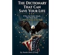 The Dictionary That Can Save Your Life: If You Are Under Attack - Hit Them Back! ...With The Power Of The Word!