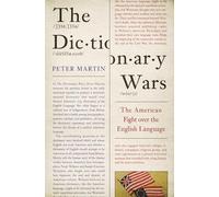 The Dictionary Wars: The American Fight over the English Language