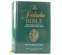 The Didache Bible: With Commentaries Based on the Catechism of the Catholic Church: Ignatius Bible Edition