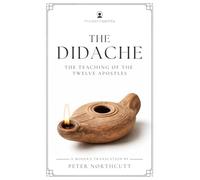 The Didache: The Teaching of the Twelve Apostles (Clear, Easy-to-Read Translation with Discussion Guide) Modern Saints Series | Fresh, Faithful Christian Classics