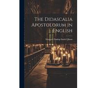 The Didascalia Apostolorum in English