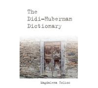 The Didi-Huberman Dictionary (Philosophical Dictionaries)