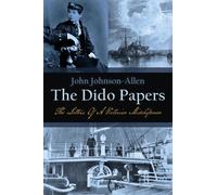 The Dido Papers : The Letters of a Victorian Midshipman