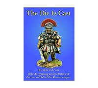 The Die is Cast: Ancient Wargames Rules for all Figure Scales