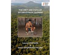 The Diet and Path of an Amazonian Shaman: 4 (Callender Nature)