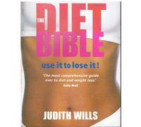 The Diet Bible. Use it to Lose It!