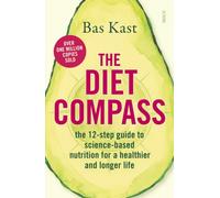 The Diet Compass : the 12-step guide to science-based nutrition for a healthier and longer life