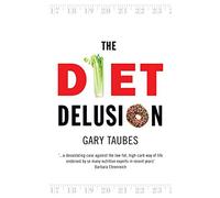 The Diet Delusion