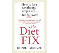 The Diet Fix: How to lose weight and keep it off... one last time