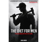 The Diet for Men: Testosterone Optimization Guide