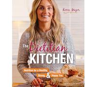 The Dietitian Kitchen – Nutrition for a Healthy, Strong, & Happy You