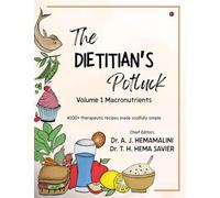 The Dietitian's Potluck Volume 1 Macronutrients: #100 + therapeutic recipes made soulfully simple