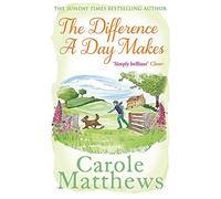 The Difference a Day Makes by Carole Matthews (2015-04-01)