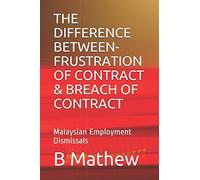THE DIFFERENCE BETWEEN- FRUSTRATION OF CONTRACT & BREACH OF CONTRACT: Malaysian Employment Dismissals
