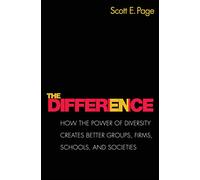 The Difference - How the Power of Diversity Creates Better Groups, Firms, Schools, and Societies - New Edition