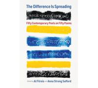 The Difference Is Spreading: Fifty Contemporary Poets on Fifty Poems