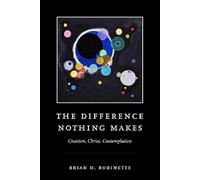 The Difference Nothing Makes: Creation, Christ, Contemplation