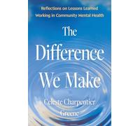 The Difference We Make: Reflections on Lessons Learned Working in Community Mental Health