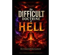 The Difficult Doctrine of Hell