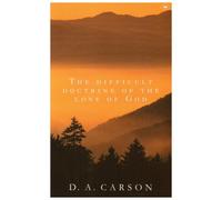 The Difficult Doctrine of the Love of God