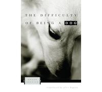 The Difficulty of Being a Dog