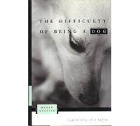 The Difficulty of Being a Dog