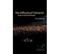 The Difficulty of Tolerance: Essays in Political Philosophy