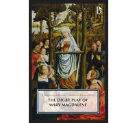 The Digby Play of Mary Magdalene: A Broadview Anthology of British Literature Edition (Broadview Anthology of Medieval Drama)
