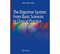 The Digestive System: From Basic Sciences to Clinical Practice