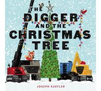 The Digger and the Christmas Tree: Great for Holiday and Christmas Reading or Gifting (The Digger Series, 6)