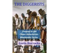 The Diggerists: Prequel to the Chaos Detectorists Weekender Series