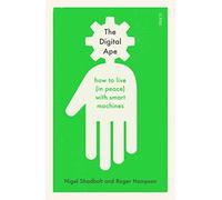 The Digital Ape: how to live (in peace) with smart machines