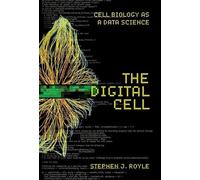 The Digital Cell: Cell Biology as a Data Science
