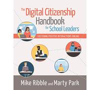 The Digital Citizenship Handbook for School Leaders: Fostering Positive Interactions Online