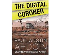 The Digital Coroner: Murder, Crypto, and Secrets in the Desert: 9 (Fenway Stevenson Mysteries)