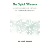 The Digital Difference: Media Technology and the Theory of Communication Effects