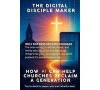 The Digital Disciple Maker: How AI can help Churches reclaim a Generation