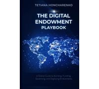 The Digital Endowment Playbook: A Practical Guide to Building, Funding, Governing, and Digitising Endowments for European Institutions and Civil Society Organisations