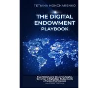 The Digital Endowment Playbook: Guia Global para Construir, Captar, Governar e Digitalizar Endowments e Fundos Patrimoniais