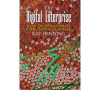 The Digital Enterprise: How Digital Technology is Redefining Business (Century business)